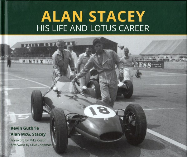 Alan Stacey - His Life and Lotus Career