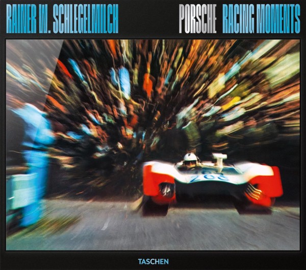 Rainer W. Schlegelmilch - Porsche Racing Moments (Publikumsausgabe)