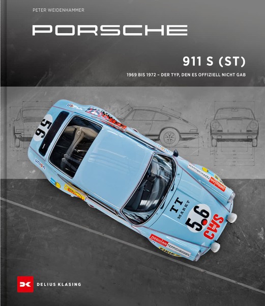 Porsche 911 S (ST): 1969 bis 1972 – Der Typ, den es offiziell nicht gab